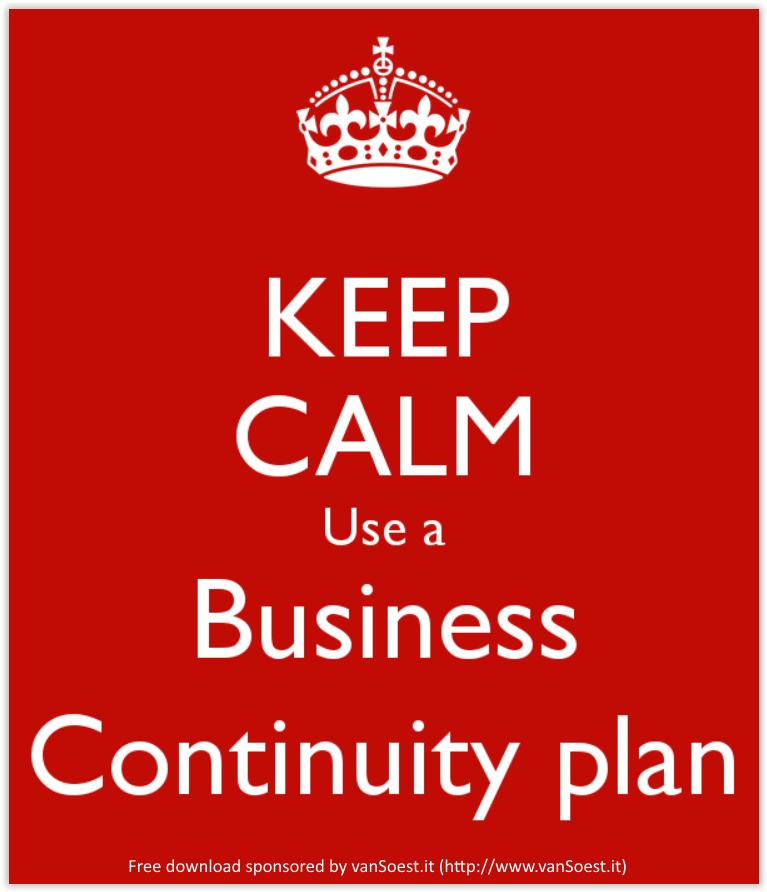 Keep Calm Use a Business Continuity plan