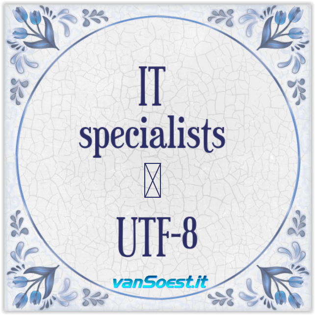 IT specialisten houden van UTF-8